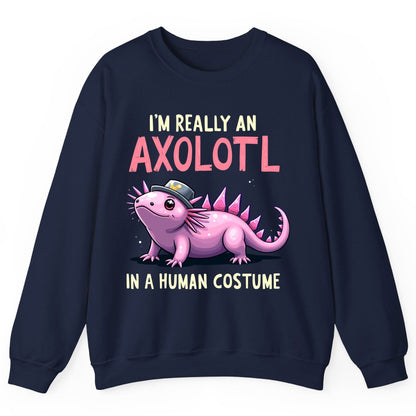 I'm Really an Axolotl in a Human Costume axolotl Sweatshirt Navy product mockup