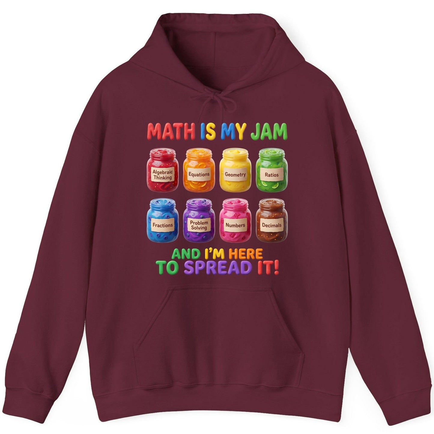 Math Is My Jam and I'm Here to Spread It! mathematics Hoodie Maroon product mockup