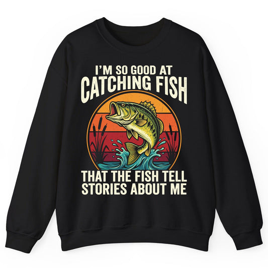 I'm So Good at Catching Fish That the Fish Tell Stories About Me fishing Sweatshirt Black product mockup