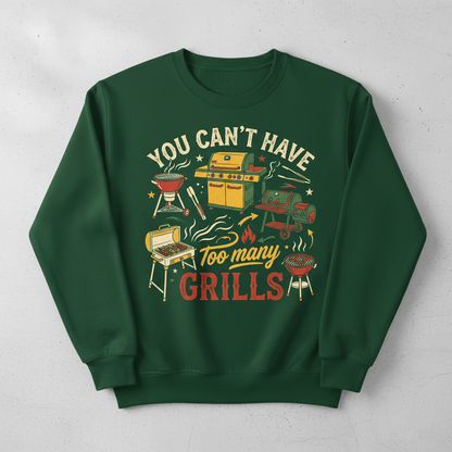 You Can't Have Too Many Grills BBQ Design Sweatshirt - Forest Green