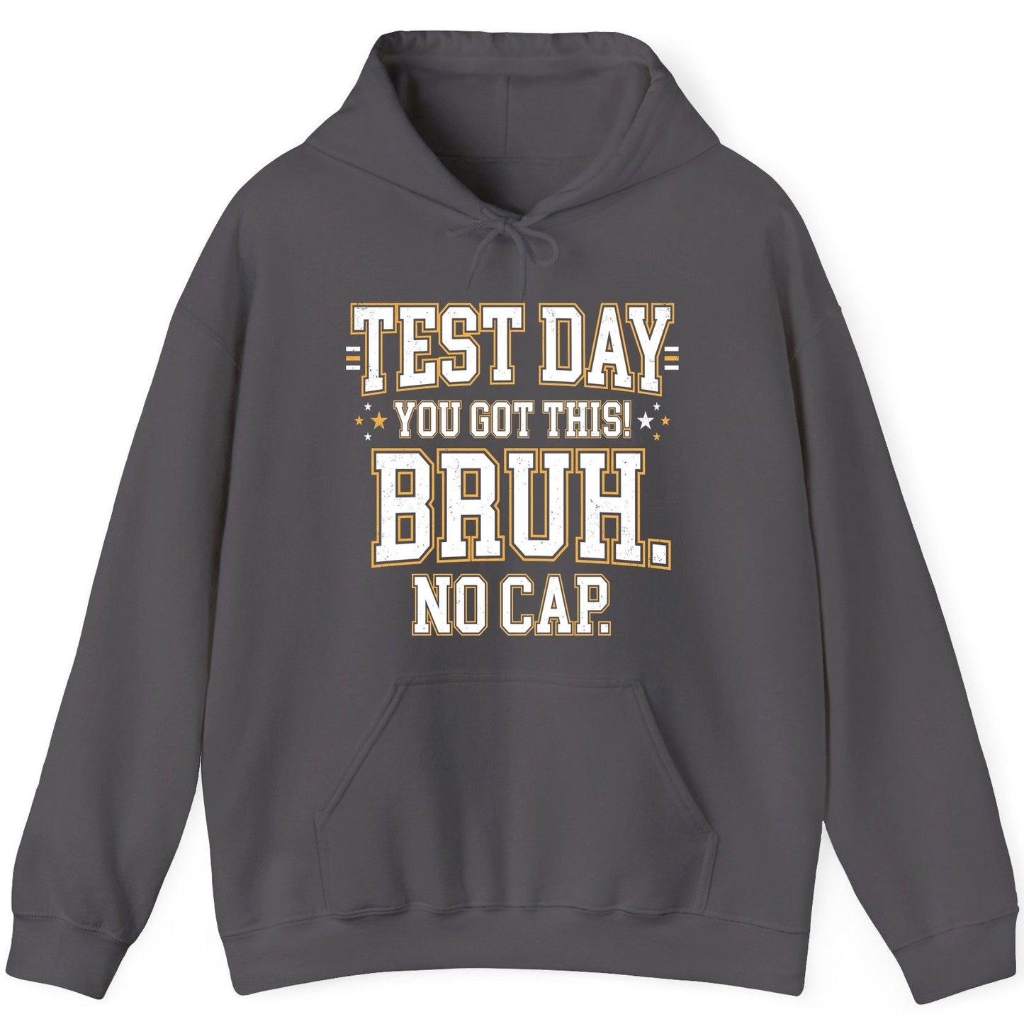 Test Day You Got This Bruh No Cap Funny Student Humor Hoodie - product mockup - Charcoal