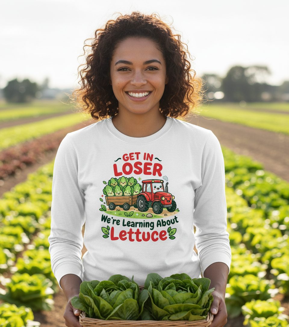 GET IN LOSER We're Learning About Lettuce Long Sleeve Tee - lifestyle model mockup - White