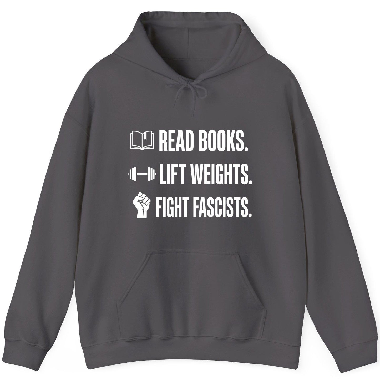 Read Books Lift Weights Fight Fascists Activism Hoodie - product mockup - Charcoal