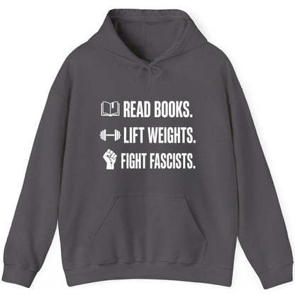 Read Books Lift Weights Fight Fascists Activism Hoodie - product mockup - Charcoal