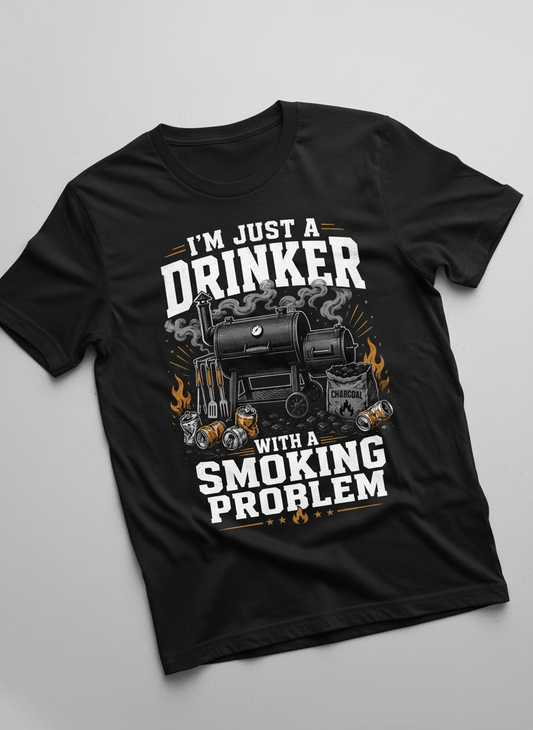 I'M JUST A DRINKER WITH A SMOKING PROBLEM Funny Drinker With A Smoking Problem BBQ T-Shirt - product mockup - Black