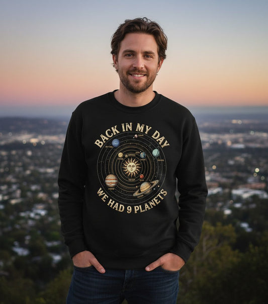 Back in My Day We Had 9 Planets solar system Sweatshirt Black lifestyle mockup