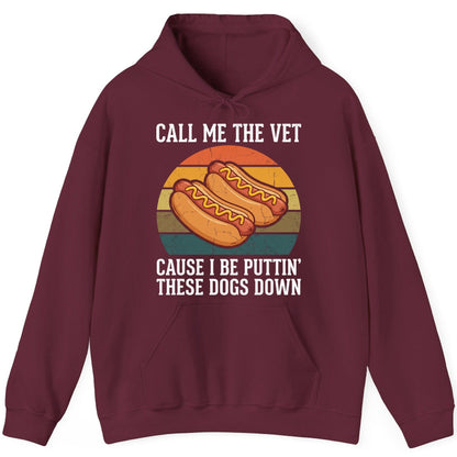 Call Me the Vet Cause I Be Puttin' These Dogs Down hot dogs Hoodie Maroon product mockup
