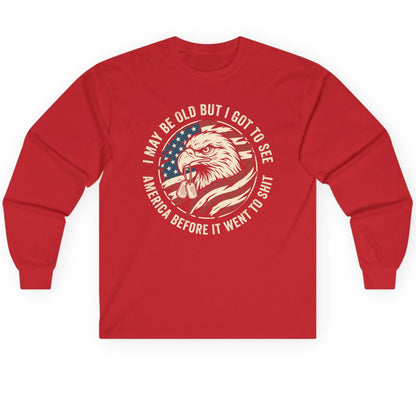 I MAY BE OLD BUT I GOT TO SEE America BEFORE IT WENT Long Sleeve Tee - product mockup - Red