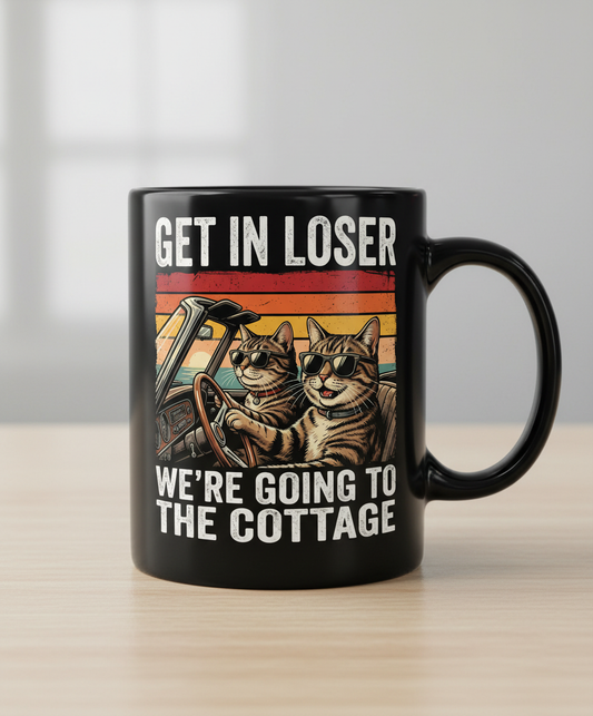 Get In Loser We're Going To The Cottage Funny Cat Meme Black Mug - Black