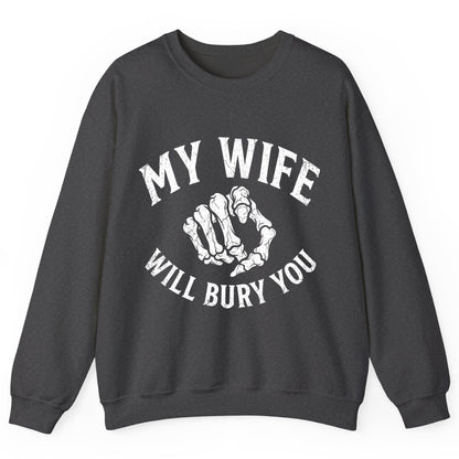 My Wife Will Bury You skeletal hand Sweatshirt Dark Heather product mockup