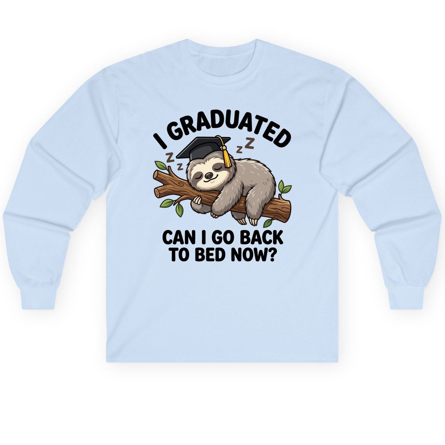 I Graduated Funny Sloth Long Sleeve Tee - product mockup - Light Blue