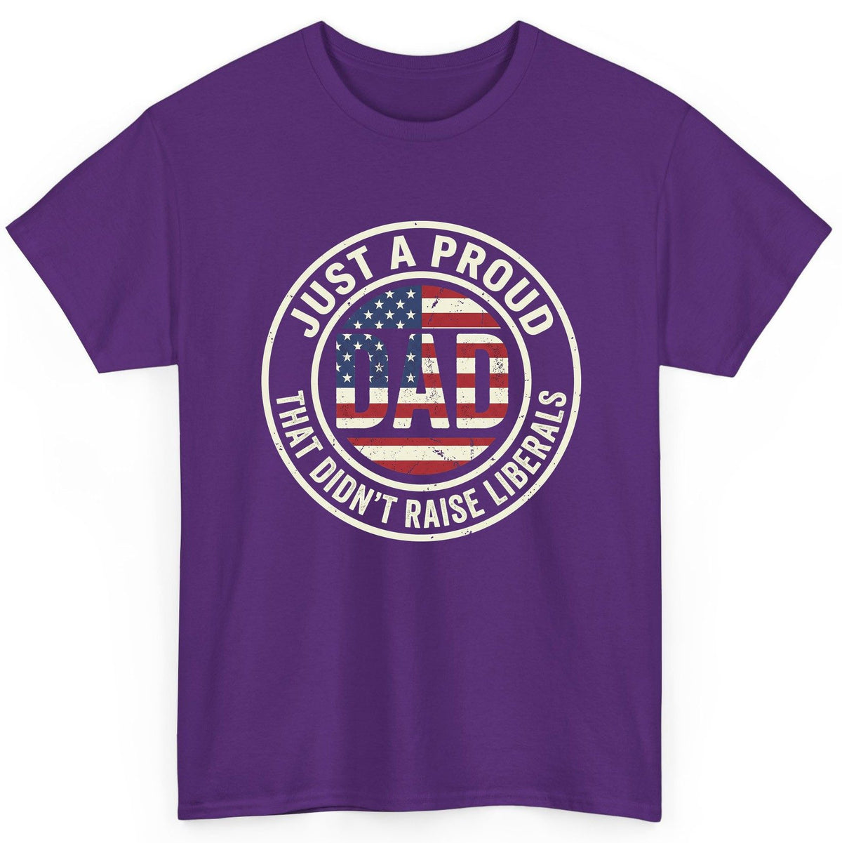 Just a Proud Dad That Didn't Raise Liberals patriotic fatherhood T-Shirt Purple product mockup