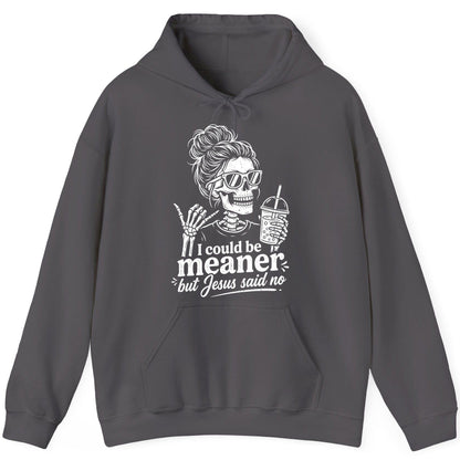 I Could Be Meaner but Jesus Said No Funny Christian Skeleton Hoodie - product mockup - Charcoal
