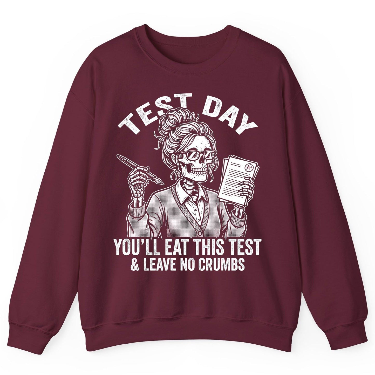 You'll Eat This Test & Leave No Crumbs Funny Day Sweatshirt - product mockup - Maroon