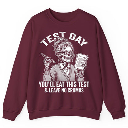 You'll Eat This Test & Leave No Crumbs Funny Day Sweatshirt - product mockup - Maroon