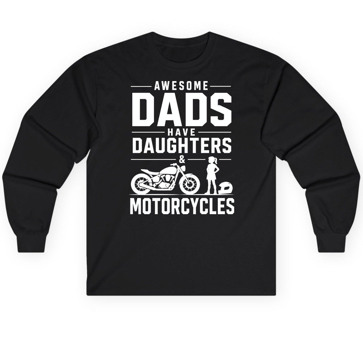 Awesome Dads Have Daughters & Motorcycles motorcycle dad Long Sleeve Tee Black product mockup