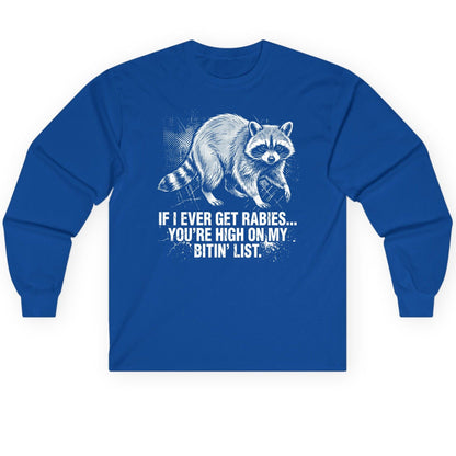 If I Ever Get Rabies You're High on My Bitin' List raccoon Long Sleeve Tee Royal product mockup