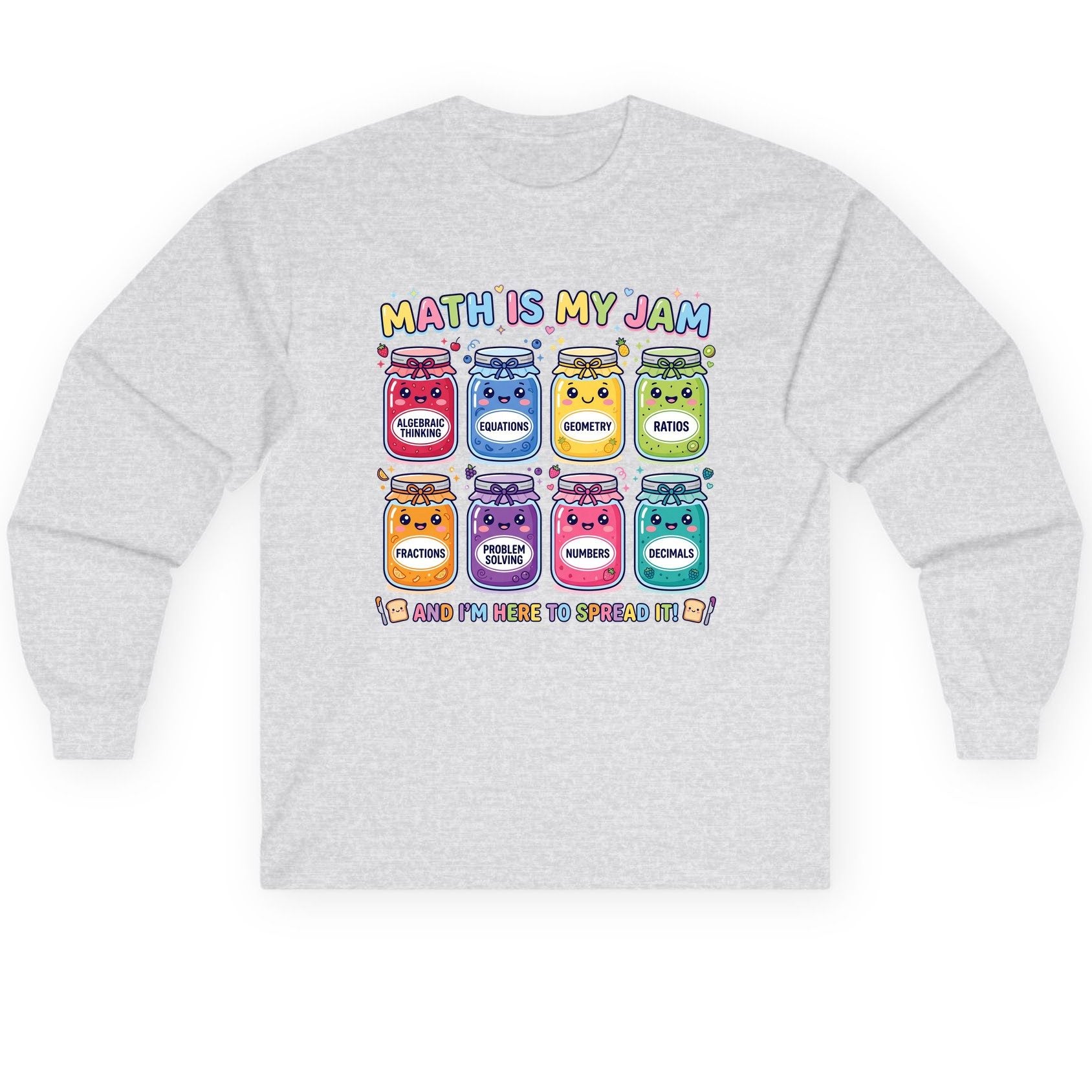Math Is My Jam and I'm Here to Spread It! math teacher Long Sleeve Tee Ash product mockup