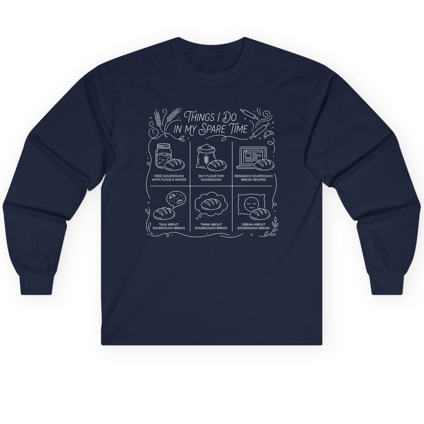 Things I Do in My Spare Time sourdough baking Long Sleeve Tee Navy product mockup