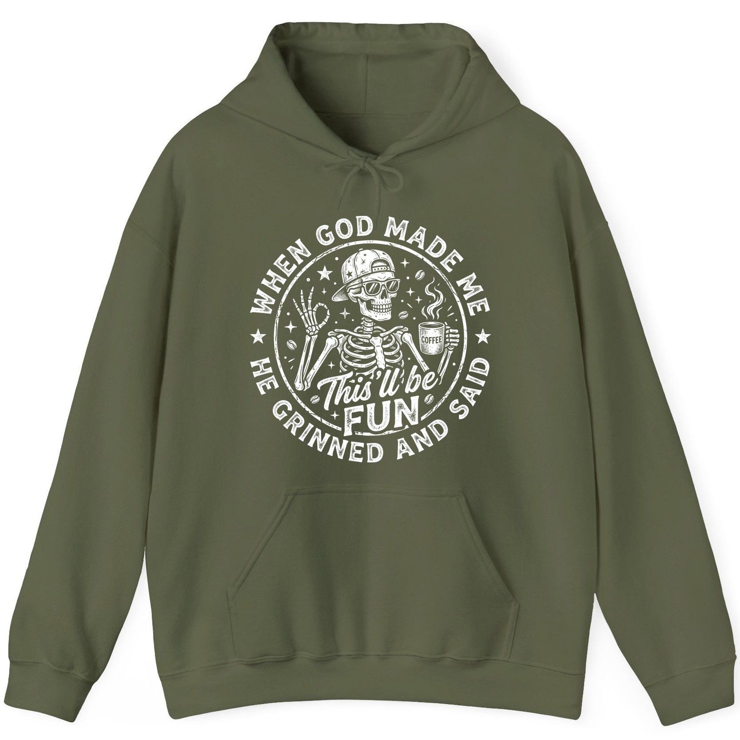 When God Made Me He Grinned and Said This'll Be FUN Hoodie - product mockup - Military Green
