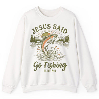 JESUS SAID Go Fishing LUKE 5 4 Vintage Christian Sweatshirt - product mockup - White