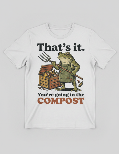 That's It You're Going In The Compost Frog T-Shirt - White