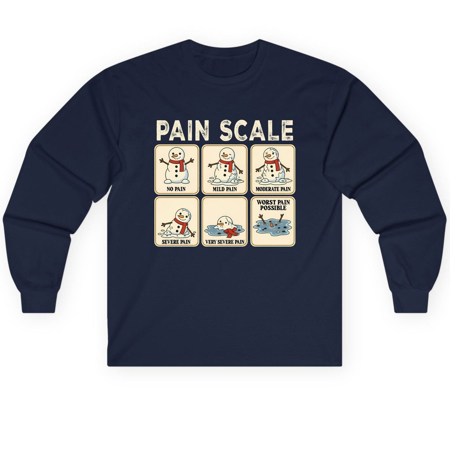 Pain Scale No Pain Mild Pain Moderate Pain Severe Pain Very Severe Pain Worst Pain Possible snowman Long Sleeve Tee Navy