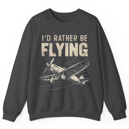 I'd Rather Be Flying vintage propeller plane Sweatshirt Dark Heather product mockup