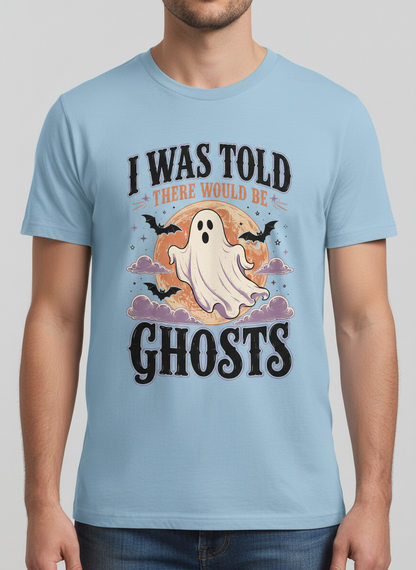 Funny I Was Told There Would Be Ghosts T-Shirt - product mockup - Light Blue