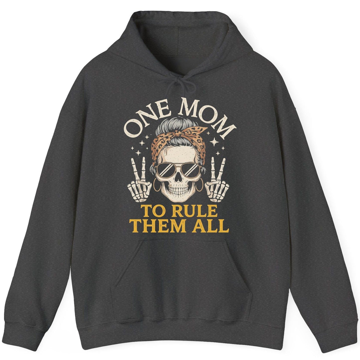 ONE MOM TO RULE THEM ALL Funny Sassy Skull Hoodie - product mockup - Dark Heather