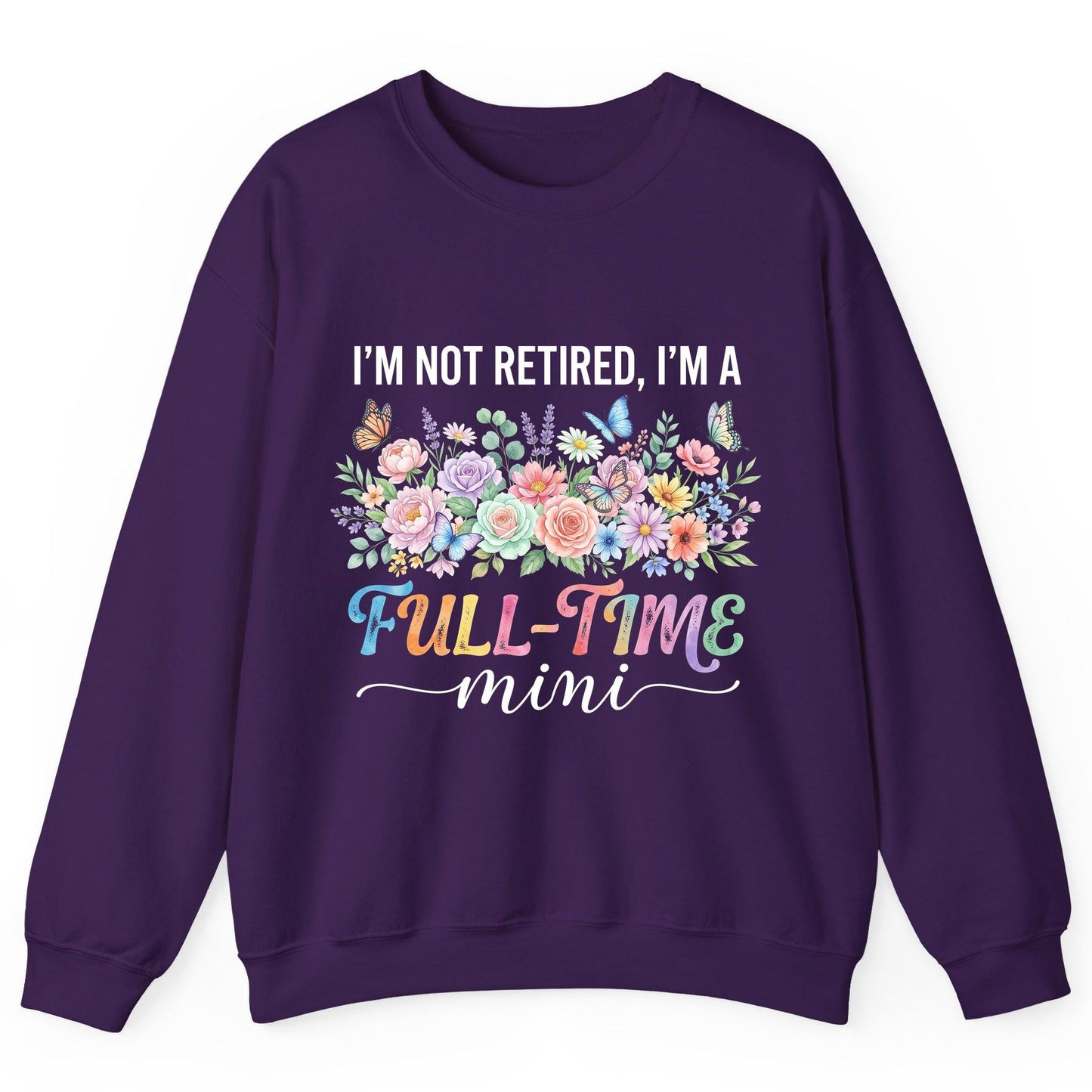 I'M NOT Retired I'M a Full-Time Mini Funny Grandmother Sweatshirt - product mockup - Purple