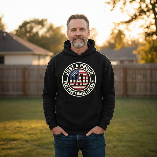 Just a Proud Dad That Didn't Raise Liberals patriotic fatherhood Hoodie Black lifestyle mockup