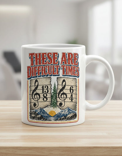THESE ARE Difficult TIMES Funny Music Pun White Mug - product mockup - White