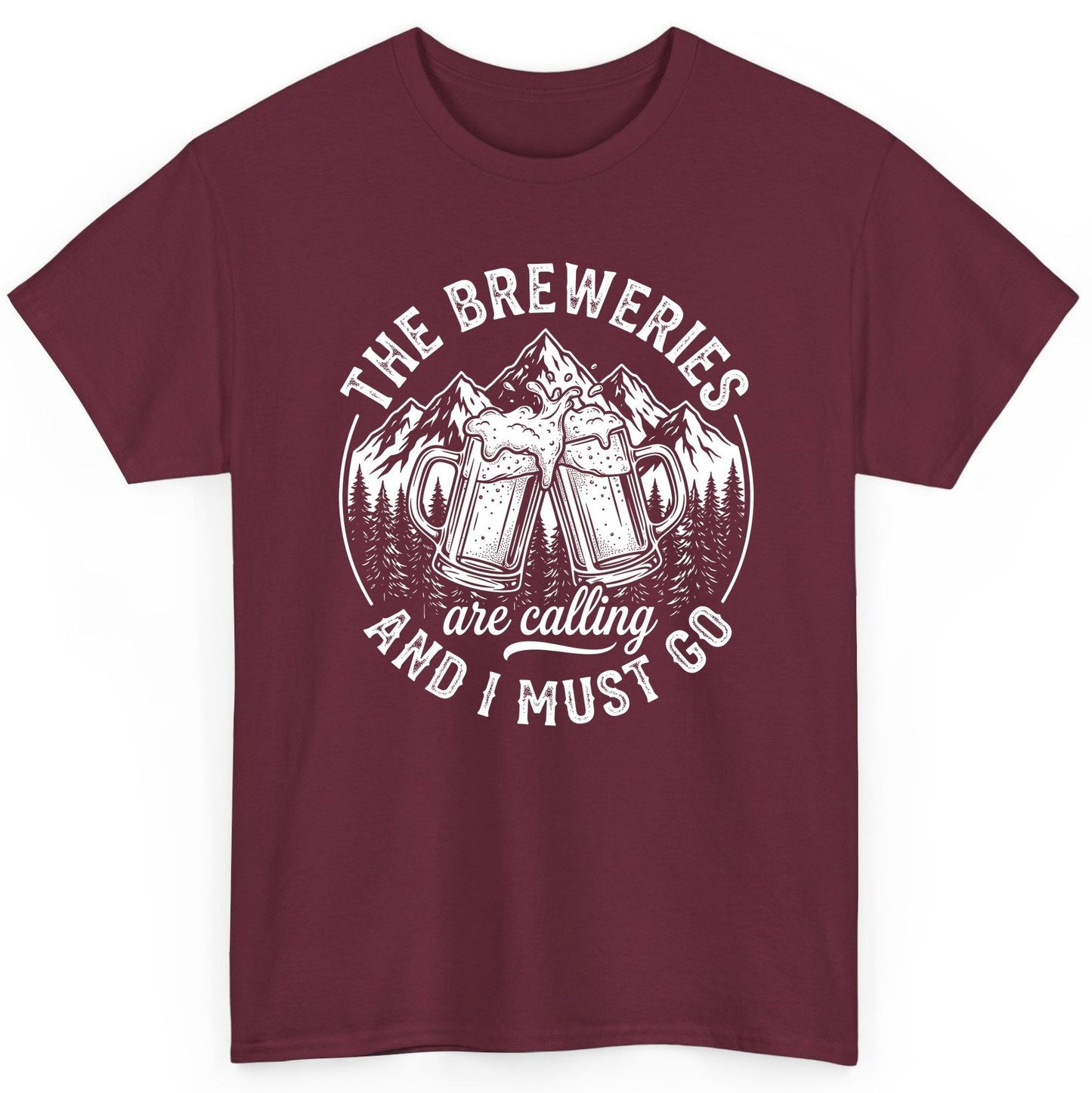 THE Breweries Are Calling AND I MUST GO Funny Craft Beer T-Shirt - product mockup - Maroon