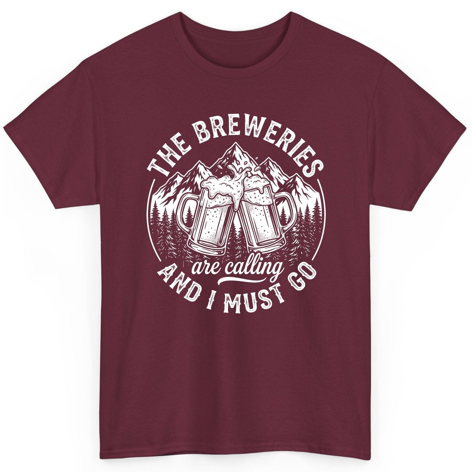 THE Breweries Are Calling AND I MUST GO Funny Craft Beer T-Shirt - product mockup - Maroon