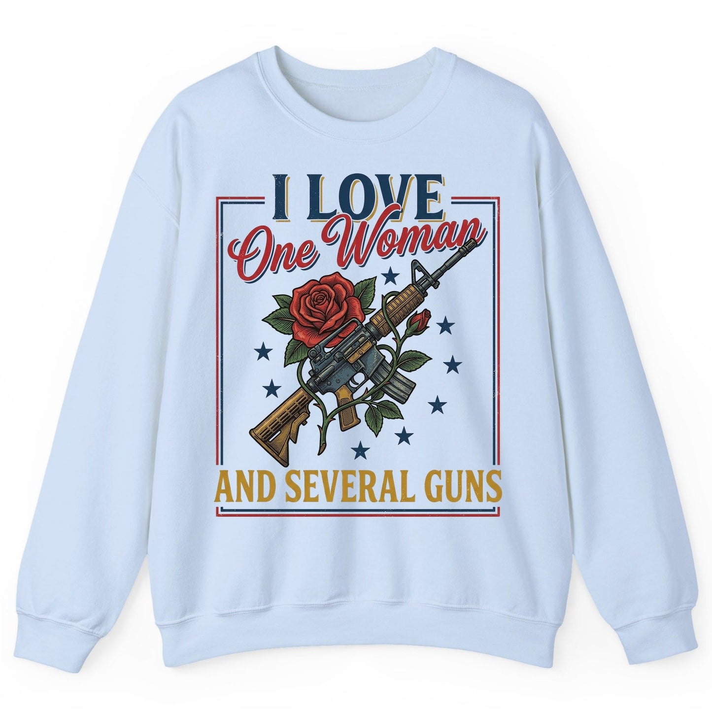 I LOVE One Woman AND Several GUNS Funny Pro-Gun Sweatshirt - product mockup - Light Blue