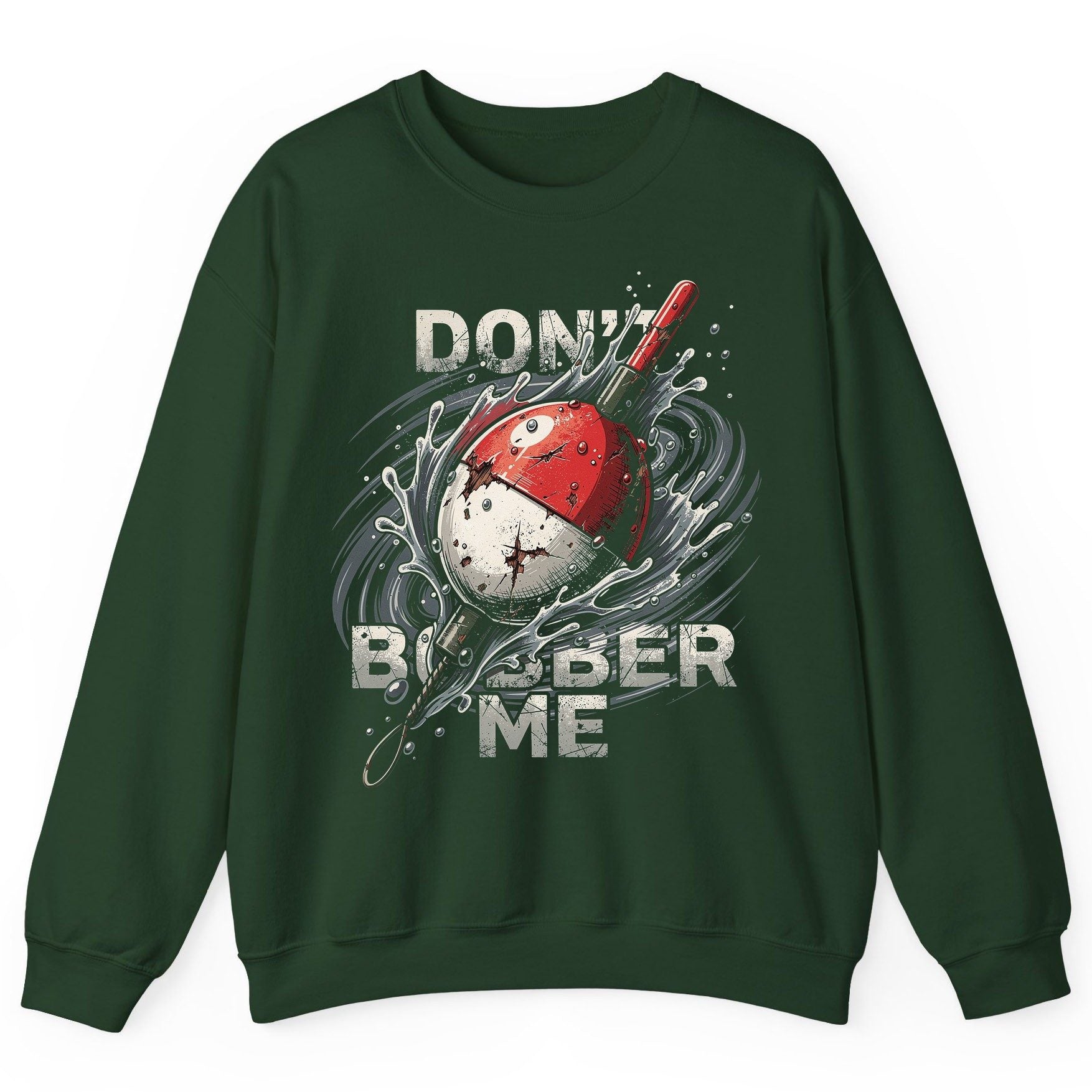 Don't Bobber Me fishing Sweatshirt Forest Green product mockup