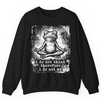I Do Not Think Therefore I Do Not Am meditating frog Sweatshirt Black product mockup