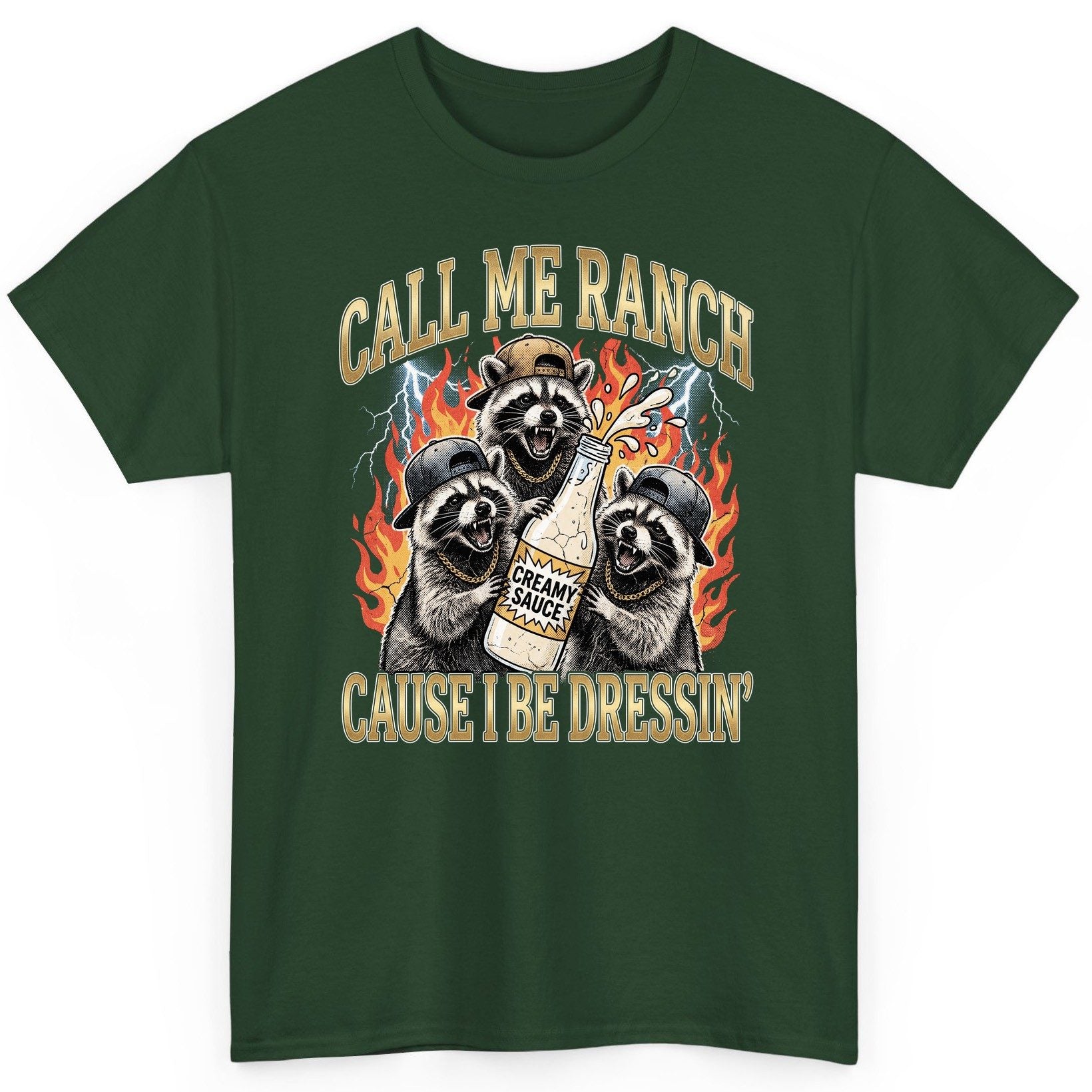 Call Me Ranch Cause I Be Dressin' raccoons T-Shirt Forest Green product mockup