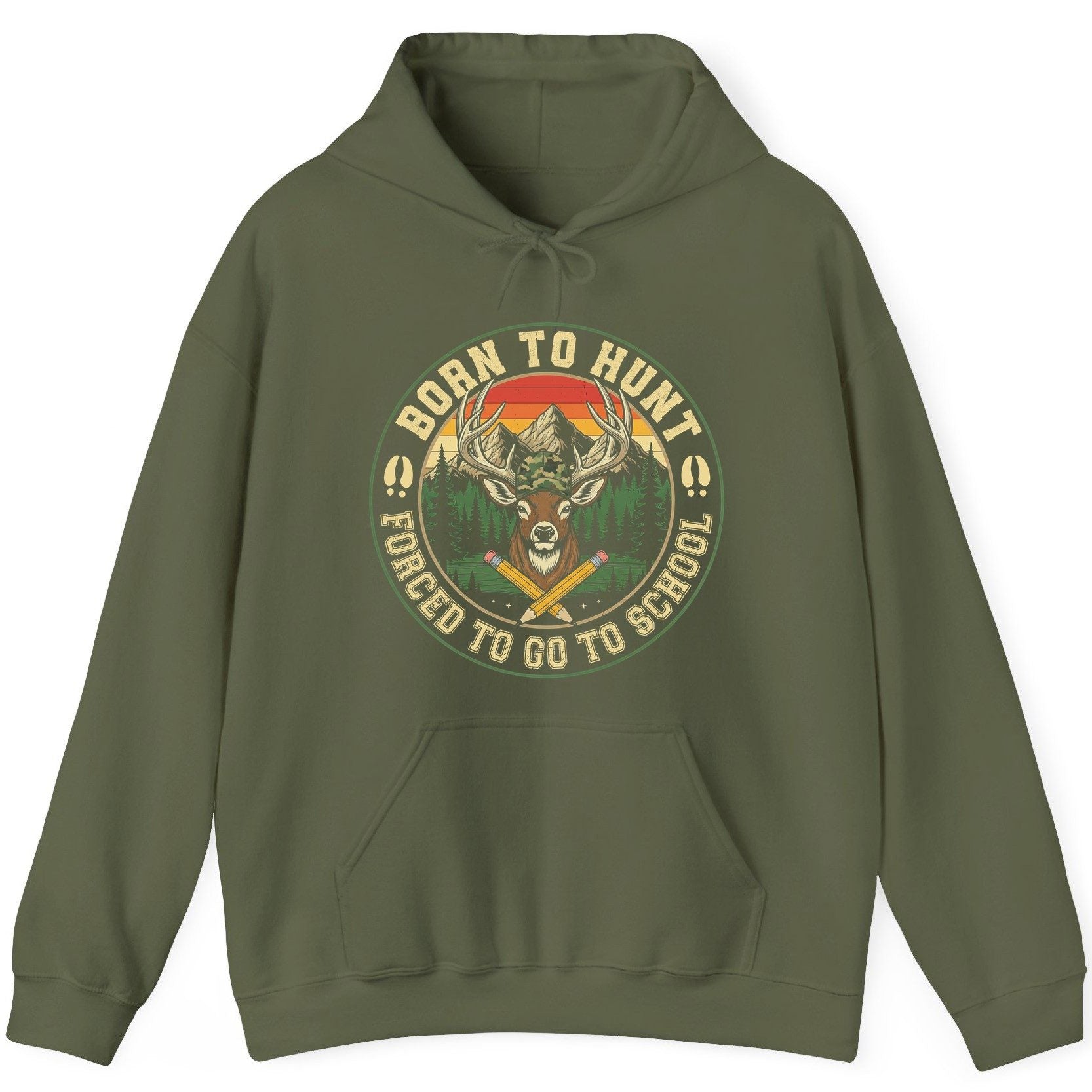 Born to Hunt Forced to Go to School hunting Hoodie Military Green product mockup