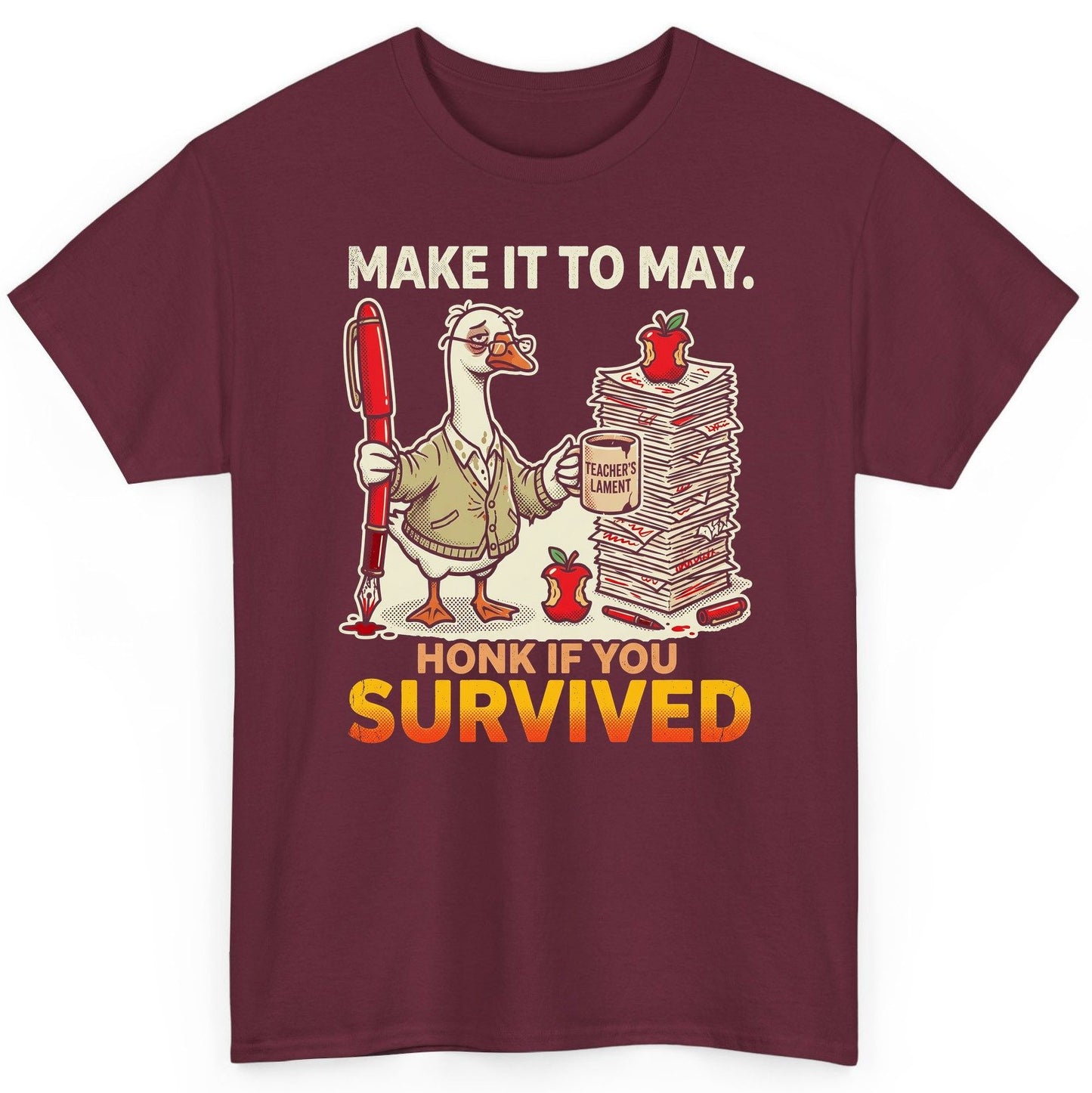 Make It to May Honk If You Survived Funny Teacher Humor T-Shirt - product mockup - Maroon