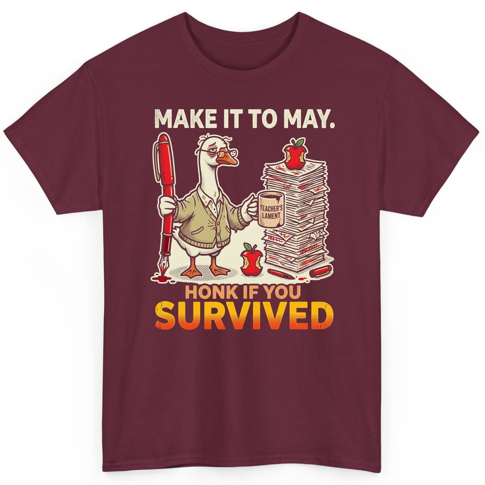 Make It to May Honk If You Survived Funny Teacher Humor T-Shirt - product mockup - Maroon