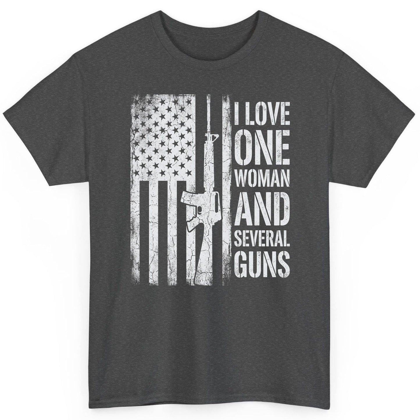 I LOVE ONE WOMAN AND Several GUNS Funny Pro-Gun T-Shirt - product mockup - Dark Heather