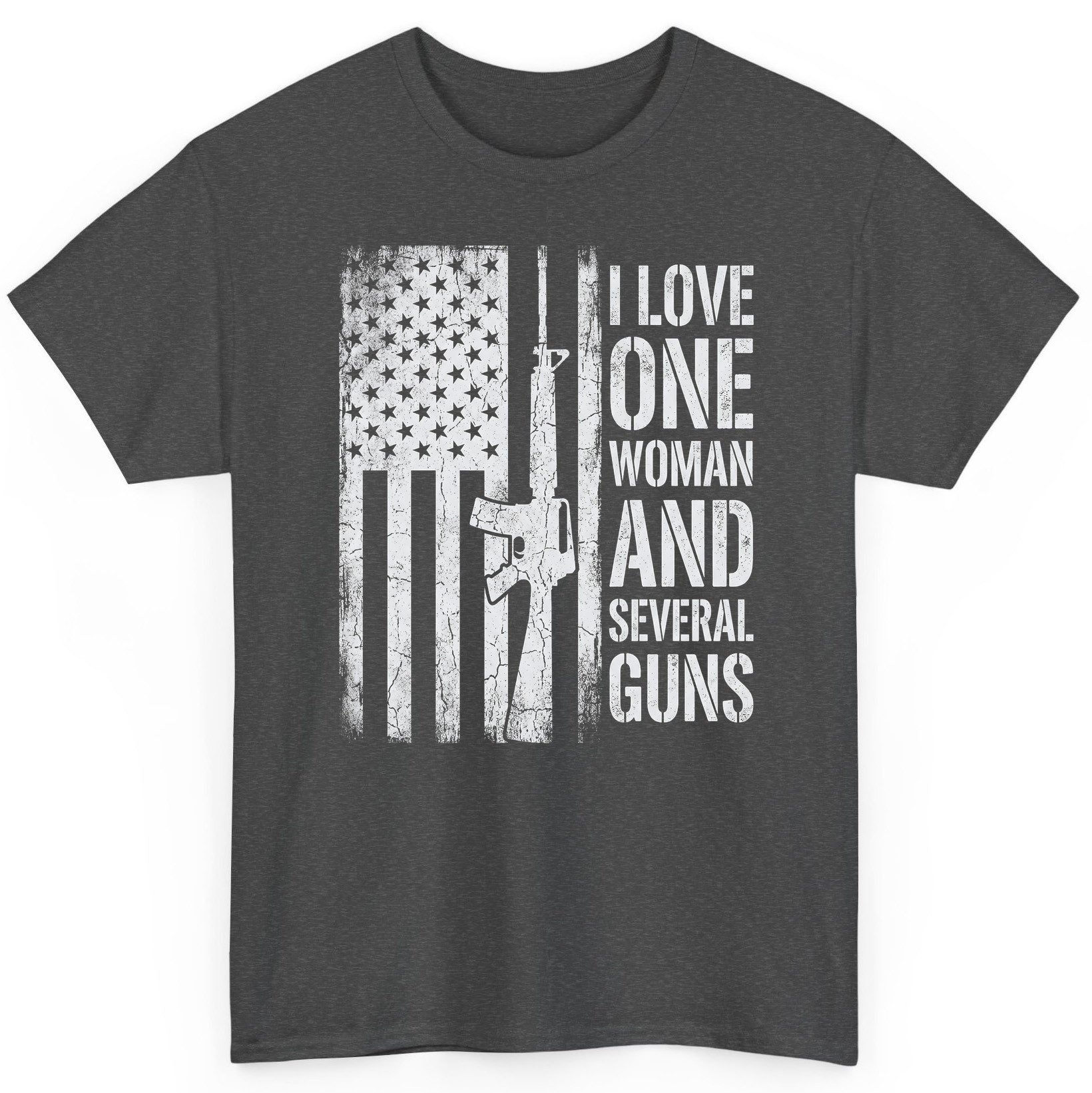 I LOVE ONE WOMAN AND Several GUNS Funny Pro-Gun T-Shirt - product mockup - Dark Heather