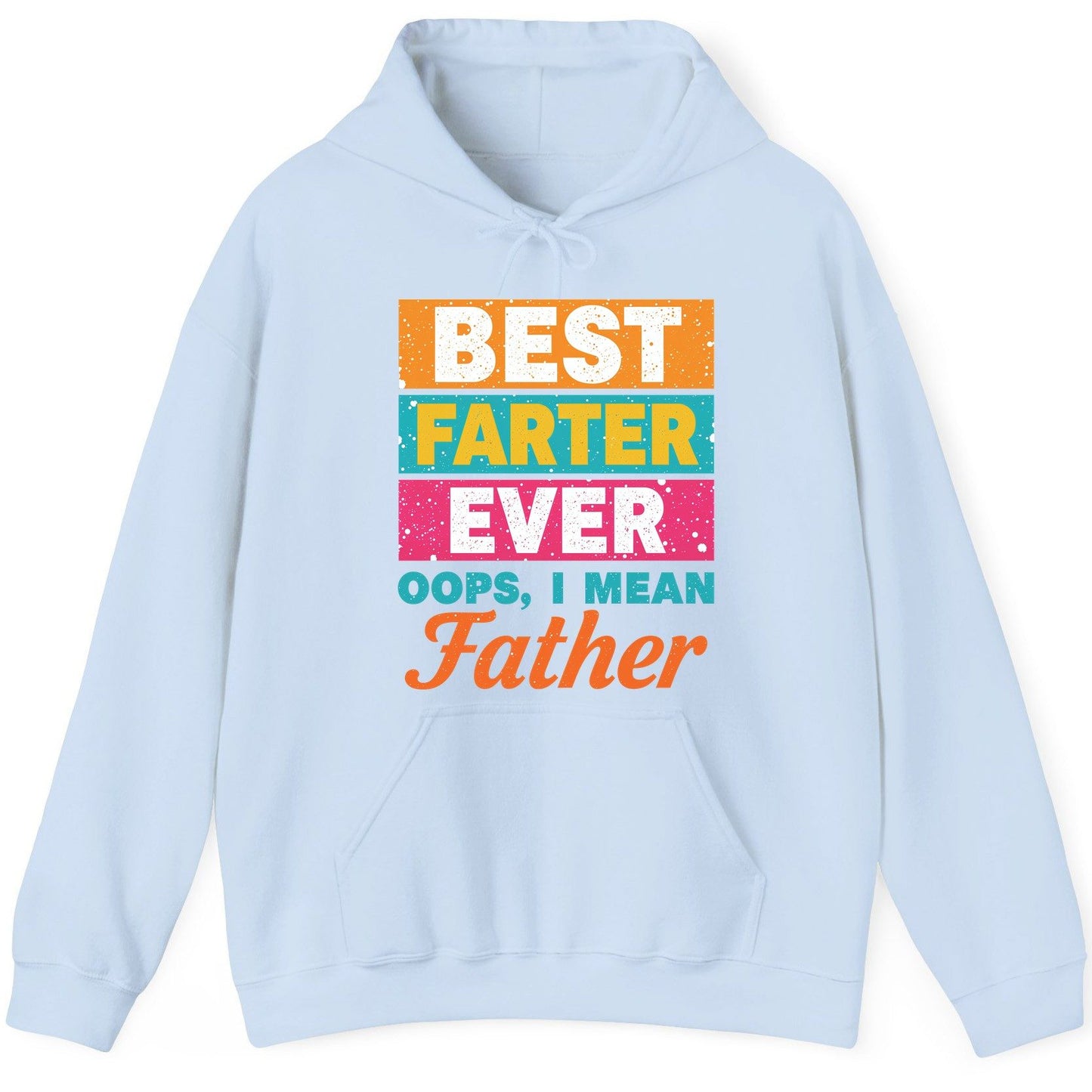 Best Farter Ever Oops, I Mean Father dad jokes Hoodie Light Blue product mockup