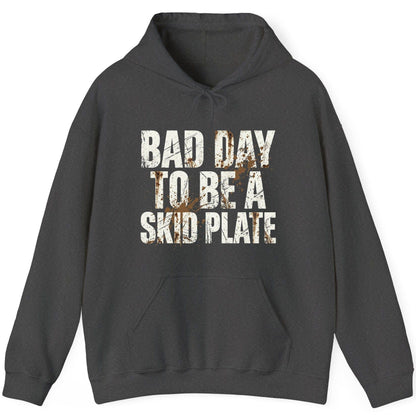 BAD DAY TO BE a SKID PLATE Funny Off-Roading Hoodie - product mockup - Dark Heather