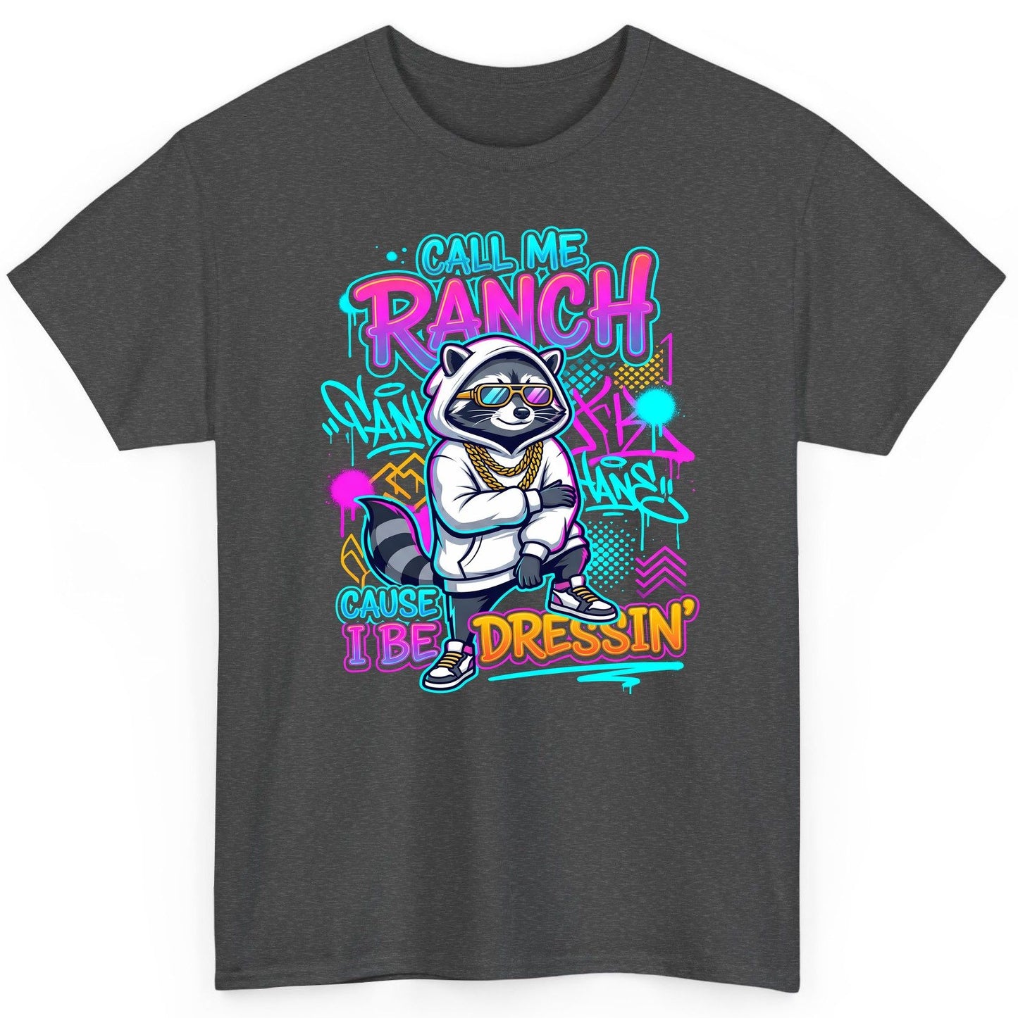 Call Me Ranch Cause I Be Dressin' raccoon T-Shirt Dark Heather product mockup