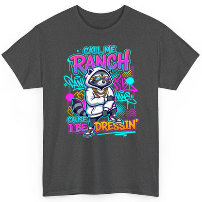 Call Me Ranch Cause I Be Dressin' raccoon T-Shirt Dark Heather product mockup