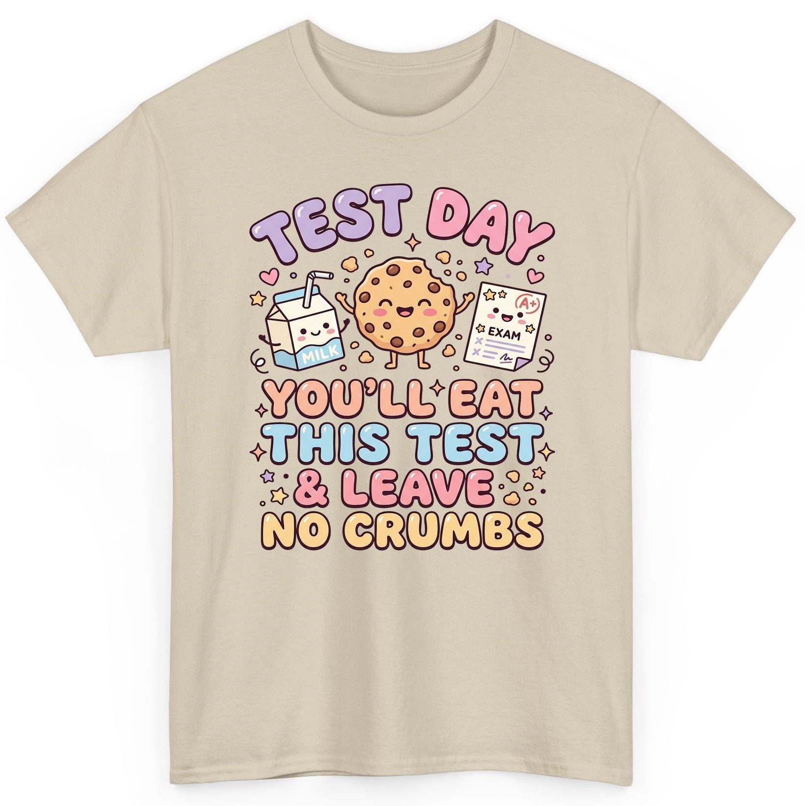 Test Day You'll Eat This Test & Leave No Crumbs T-Shirt - product mockup - Sand