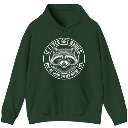 If I Ever Get Rabies You're High on My Bitin' List raccoon Hoodie Forest Green product mockup